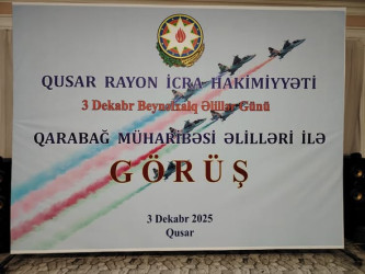 Qusar rayonunda 3 Dekabr – "Beynəlxalq Əlilliyi olan Şəxslər Günü" münasibətilə Qarabağ müharibəsi əlilləri ilə görüş keçirilib